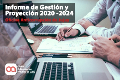 INFORME DE GESTIÓN Y PROYECCIÓN 2020-2024 - Oficina Anticorrupción de Jujuy